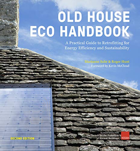 Old House Eco Handbook: A Practical Guide to Retrofitting for Energy Efficiency & Sustainability